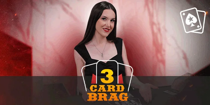 3 Card Brag – Casino Gampang Jackpot Hari Ini, Peluang Emas