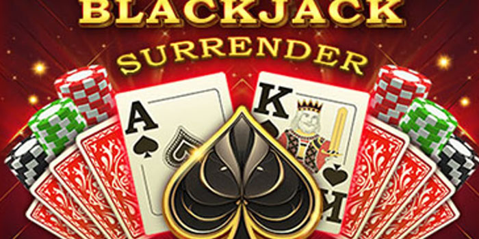 Strategi-Mendapatkan-Menang-Besar-Di-Casino-Blackjack-Surrender